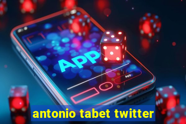 antonio tabet twitter